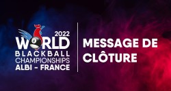 Championnats du monde de blackball 2022 - Message de clôture